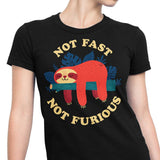 Not Fast, Not Furious - Women's Apparel