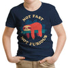 Not Fast, Not Furious - Youth Apparel