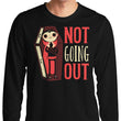 Not Going Out - Long Sleeve T-Shirt