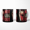 Not Going Out - Mug