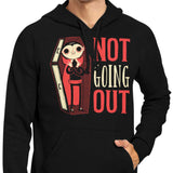 Not Going Out - Hoodie