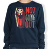Not Going Out - Sweatshirt