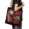Not Going Out - Tote Bag
