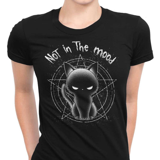 Not in the Mood - Women's Apparel