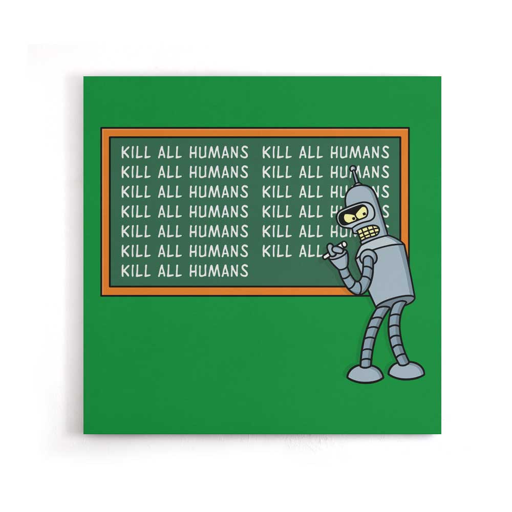 Not Kill All Humans - Canvas Print