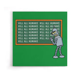 Not Kill All Humans - Canvas Print