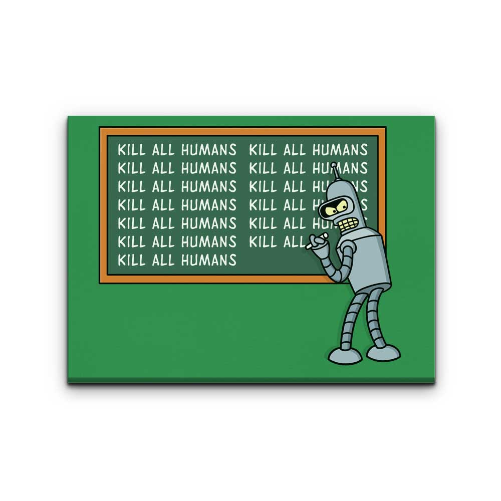 Not Kill All Humans - Canvas Print