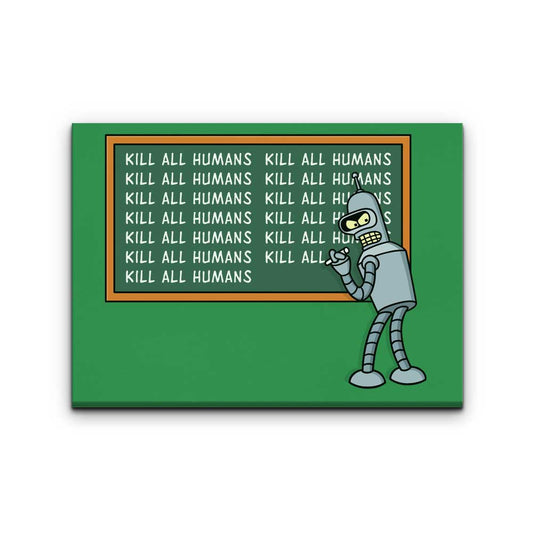 Not Kill All Humans - Canvas Print