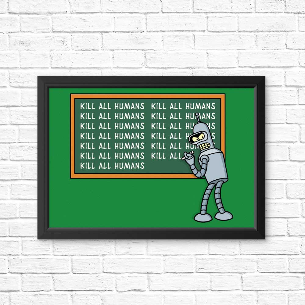Not Kill All Humans - Posters & Prints
