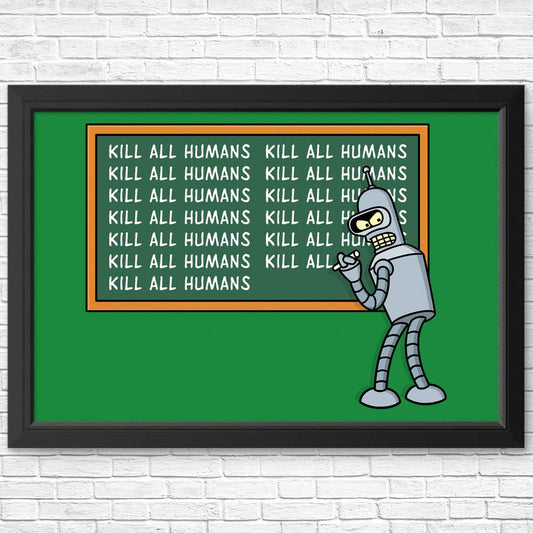 Not Kill All Humans - Posters & Prints