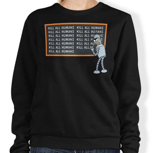 Not Kill All Humans - Sweatshirt