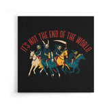 Not the End of the World - Canvas Print