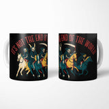 Not the End of the World - Mug