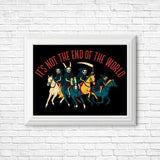 Not the End of the World - Posters & Prints