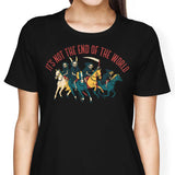 Not the End of the World - Women's Apparel