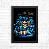 Not Today - Posters & Prints