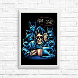 Not Today - Posters & Prints