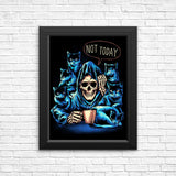 Not Today - Posters & Prints