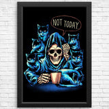Not Today - Posters & Prints