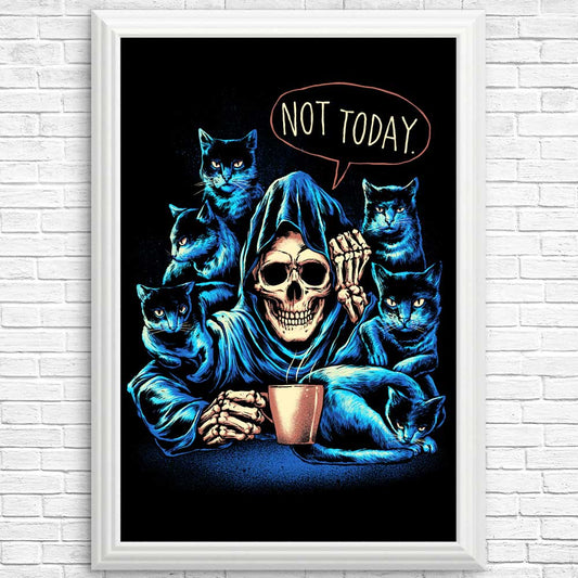 Not Today - Posters & Prints