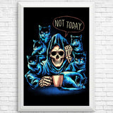 Not Today - Posters & Prints