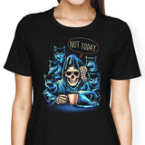 Not Today - Women's Apparel