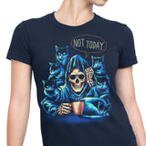 Not Today - Women's Apparel