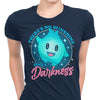 Only Darkness - Women's Apparel
