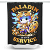 Paladin at Your Service - Shower Curtain
