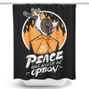 Peace Was Never an Option - Shower Curtain
