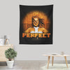 Perfect - Wall Tapestry