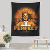 Perfect - Wall Tapestry