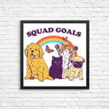 Pet Squad Goals - Posters & Prints