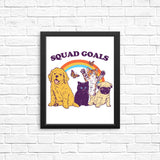 Pet Squad Goals - Posters & Prints