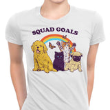 Pet Squad Goals - Women's Apparel