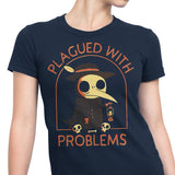 Plagued with Problems - Women's Apparel