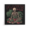 Plants are My Life - Canvas Print