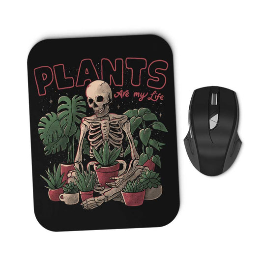 Plants are My Life - Mousepad