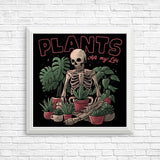 Plants are My Life - Posters & Prints
