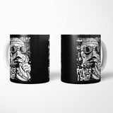 Power, I Said - Mug
