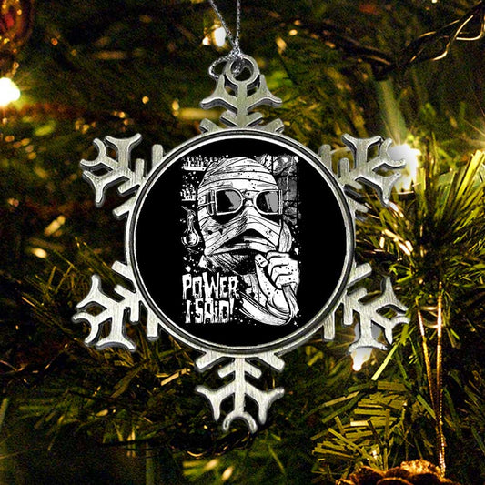 Power, I Said - Ornament