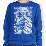 Power, I Said - Sweatshirt