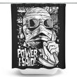 Power, I Said - Shower Curtain