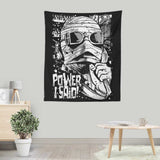 Power, I Said - Wall Tapestry