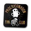 Procrastination Fan Club - Coasters