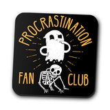 Procrastination Fan Club - Coasters
