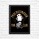 Procrastination Fan Club - Posters & Prints