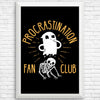 Procrastination Fan Club - Posters & Prints