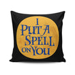 Put a Spell on You - Throw Pillow