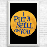 Put a Spell on You - Posters & Prints